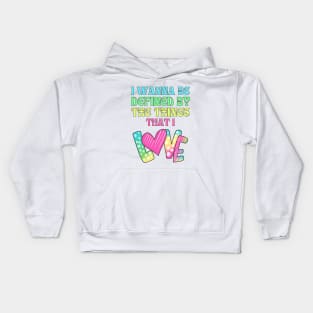 I wanna be defined by the things that I Love Daylight Lyrics Kids Hoodie